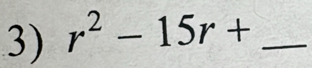 r^2-15r+ _