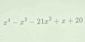 x^4-x^3-21x^2+x+20