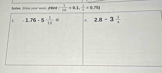 Solve. Show your work. (Hint :  1/10 =0.1, 3/4 =0.75)