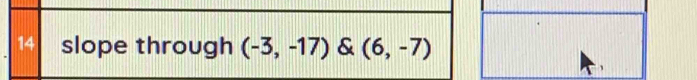 slope through (-3,-17)(6,-7)