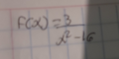 F(x)= 3/x^2-16 