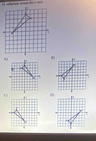 4). reflection across the y-exis
A)
D)