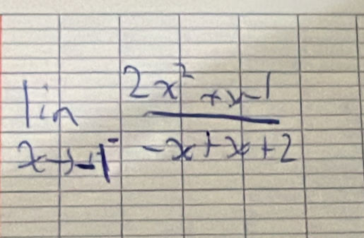 limlimits _xto -1^- (2x^2+x-1)/-x+x+2 