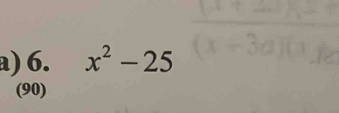 x^2-25
(90)