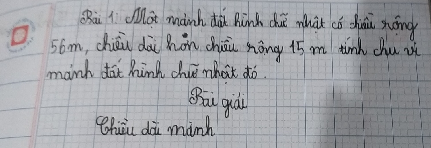 (Bài 1. at mánh dài Binh chu whàt cǒ dhuāi zōng
D. 56m, chéu dài hon chuōu nòng iīm tink chu u
manh dat hink cie what ¢ó.
Bou quài
Zhòu dài manh