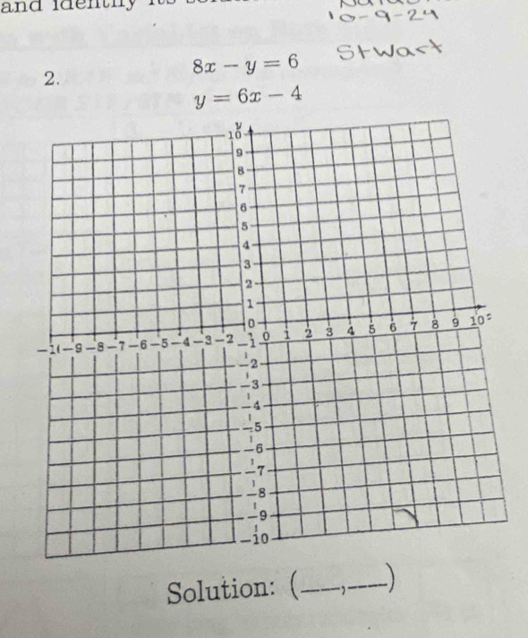 and identhy
2.
8x-y=6
y=6x-4
Solution: (_ _)