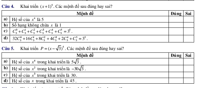 Khai triển (x+1)^5. Các mệnh đề sau đúng hay sai?
Câu 5. Khai triển P=(x-sqrt(3))^5. Các mệnh đề sau đúng hay sai?