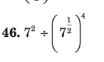 7^2/ (7^(frac 1)2)^4