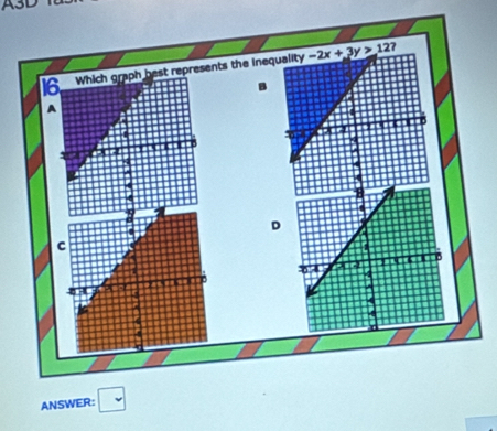 A3D
1epresents the ineq 7
B
D
ANSWER: □