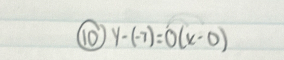 ⑩0 y-(-7)=0(x-0)