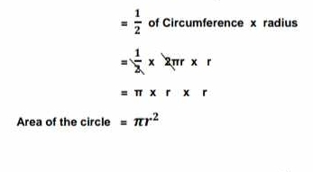 Solved: = 1/2 of Circumference x radius = 1/2 * 2π r* r =π * r* r Area ...