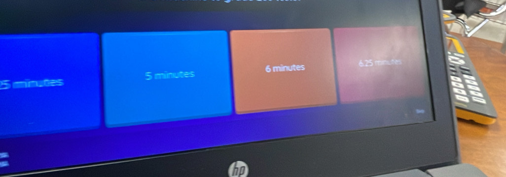 6.25 minutes
5 minutes 6 minutes
minutes
a