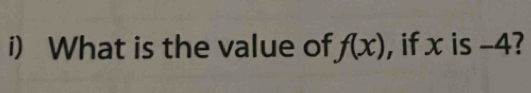 What is the value of f(x) , if x is -4?