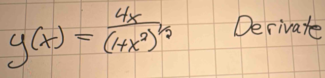 y(x)=frac 4x(1+x^2)^1/2
Derivate