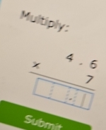 Multiply: 
Submit