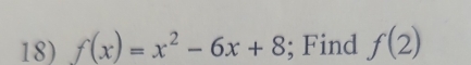 f(x)=x^2-6x+8; Find f(2)