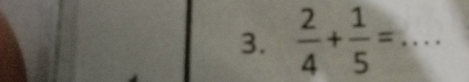  2/4 + 1/5 = _