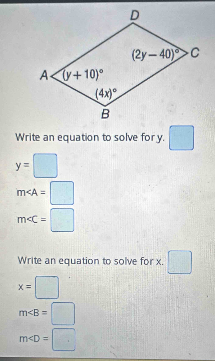 Write an equation to solve for y. □
y=□
m∠ A=□
m∠ C=□
Write an equation to solve for x. □
x=□
m∠ B=□
m