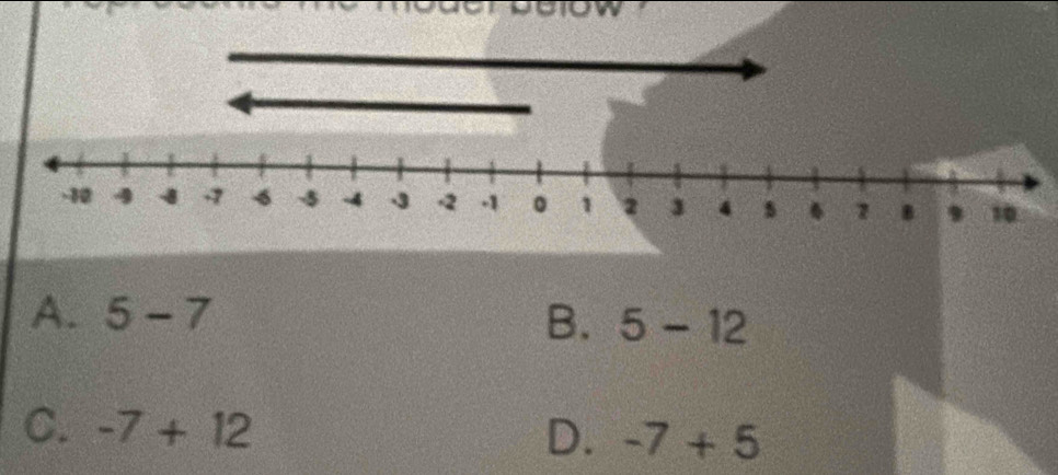 A. 5-7 B. 5-12
C. -7+12
D. -7+5