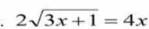 2sqrt(3x+1)=4x