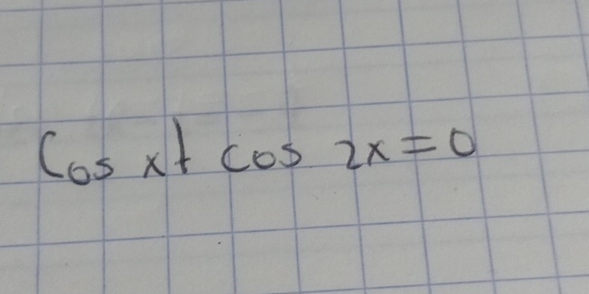 Cosx+Cos2x=0