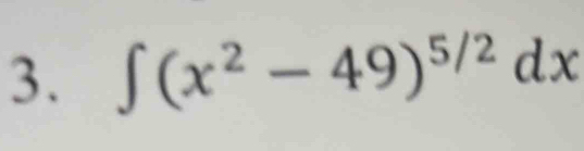 ∈t (x^2-49)^5/2dx