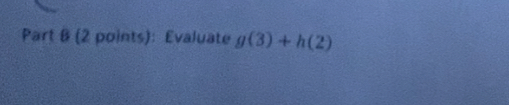 Evaluate g(3)+h(2)