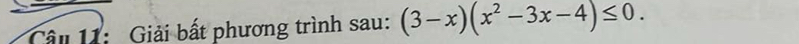 Giải bất phương trình sau: (3-x)(x^2-3x-4)≤ 0.