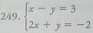 beginarrayl x-y=3 2x+y=-2endarray.