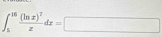∈t _5^((16)frac (ln x)^7)xdx=□