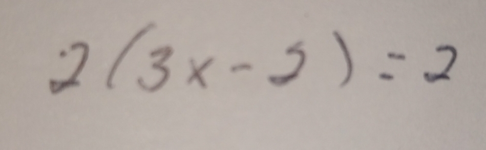 2(3x-2)=2