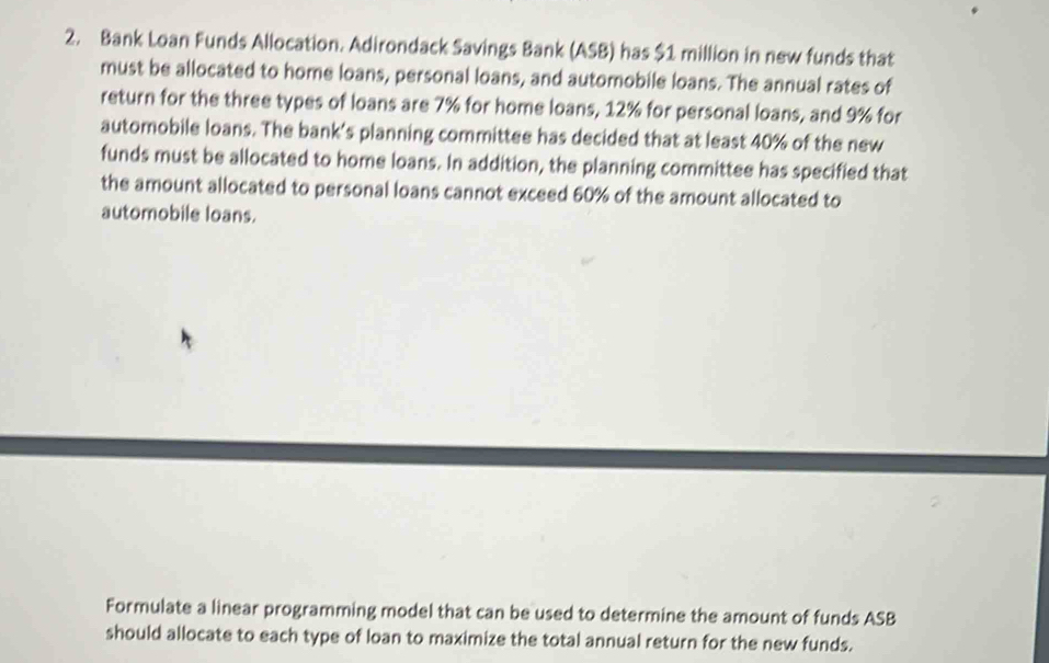 Solved: Bank Loan Funds Allocation. Adirondack Savings Bank (ASB) has ...