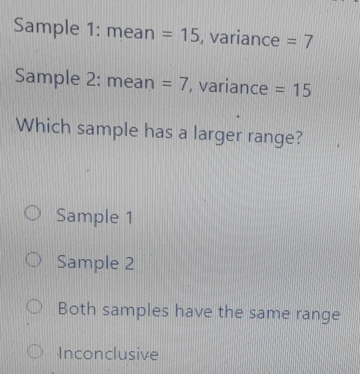 Solved: Sample 1: mean =15 , variance =7 Sample 2: mean =7 , variance ...