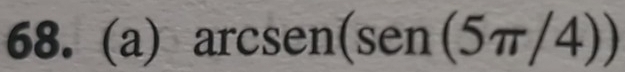 68.(a) a rcsen(sen (5π /4))