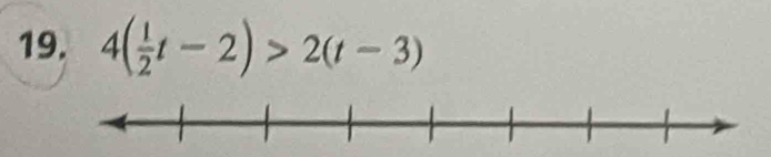 4( 1/2 t-2)>2(t-3)