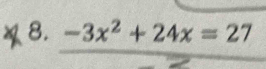 -3x^2+24x=27