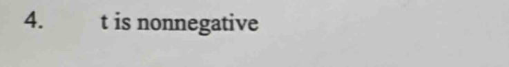 t is nonnegative