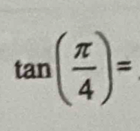 tan ( π /4 )=