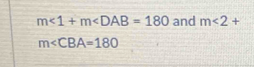 m<1+m and m<2+
m∠ CBA=180