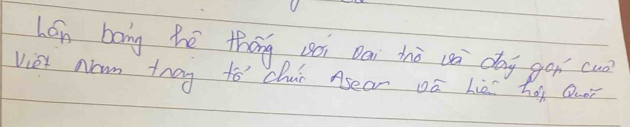 Lón bong hē thóng èi Dai zhò uà dag gàn cuà 
viet Nowm tnog to chui Asear Dā Liè hái Qu