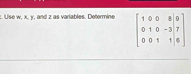 Use w, x, y, and z as variables. Determine