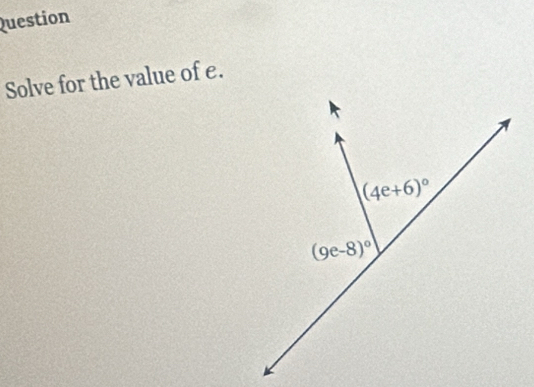 Question
Solve for the value of e.