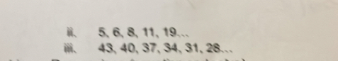 5, 6, 8, 11, 19. 
ⅲ. 43, 40, 37, 34, 31, 28.