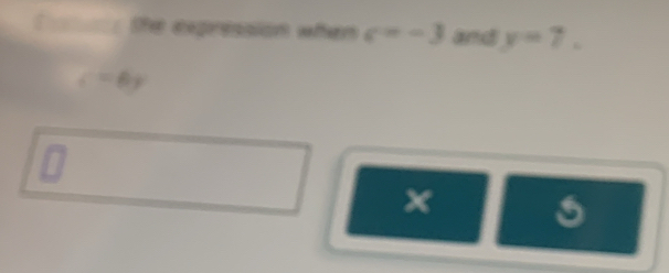 the expression when c=-3 and y=7.
=63
a
*