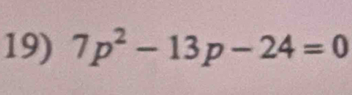 7p^2-13p-24=0