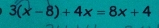 3(x-8)+4x=8x+4