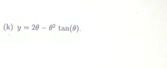 y=2θ -θ^2tan (θ ).