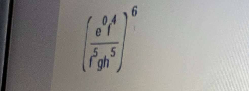 (frac e^0fr^5gh^rg^6)^6