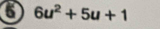 6 6u^2+5u+1