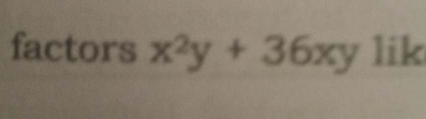 factors x^2y+36xy lik